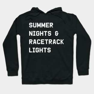 Summer Nights and Racetrack Lights Hoodie